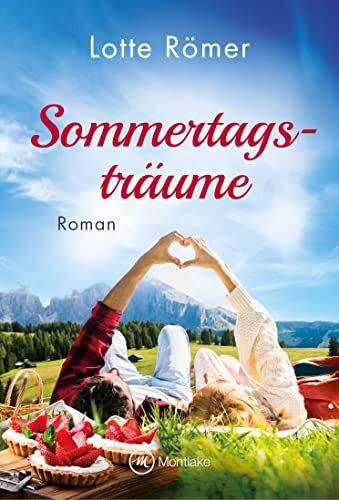 Lotte Römer - Sommertagsträume (Liebe in den Bergen, Band 3) - Preis vom 09.10.2026 07:28:09 h