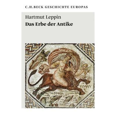 Das Erbe der Antike, Taschenbuch von Hartmut Leppin, C.H. Beck, 978-3-406-60130-9
