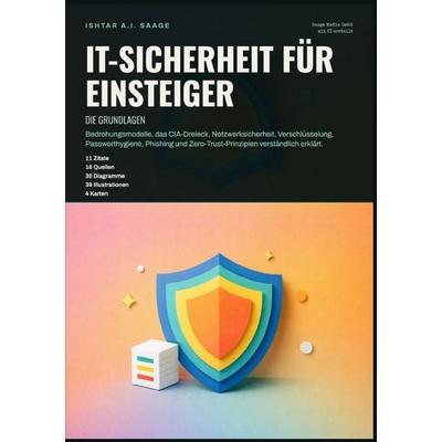 IT-Sicherheit für Einsteiger: Die Grundlagen, Taschenbuch von Ishtar A.I. Saage, Epubli, 978-3-565-56663-1