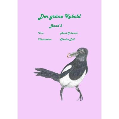 Der grüne Kobold Band 2, Taschenbuch von Anni Schwenk, Epubli, 978-3-8442-0179-6