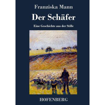Der Schäfer, Gebundene Ausgabe von Franziska Mann, Hofenberg, 978-3-7437-2326-9