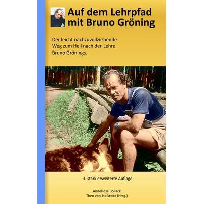 Auf dem Lehrpfad mit Bruno Gröning, Taschenbuch von Anneliese Bollack, BoD – Books on Demand, 978-3-7448-0059-4