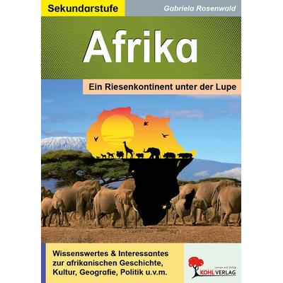 Afrika, Taschenbuch von Gabriela Rosenwald, KOHL VERLAG Der Verlag mit dem Baum, 978-3-86632-596-8