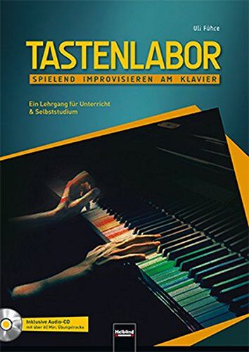 Uli Führe - Tastenlabor, inkl. CD: Spielend improvisieren am Klavier. Ein Lehrgang für Unterricht und Selbststudium - Preis vom 02.10.2026 23:42:20 h