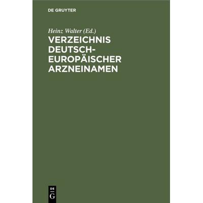 Verzeichnis Deutsch-Europäischer Arzneinamen, Gebundene Ausgabe von , De Gruyter, 978-3-11-006570-1