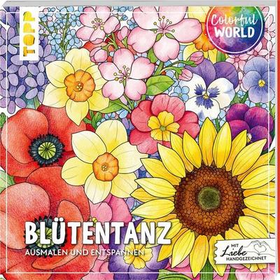 Colorful World - Blütentanz, Taschenbuch von Sarah Grimberger,Marina Zihm,Lissy Heckel,Mila Dierksen, Frechverlag GmbH, 978-3-7358-8233-2