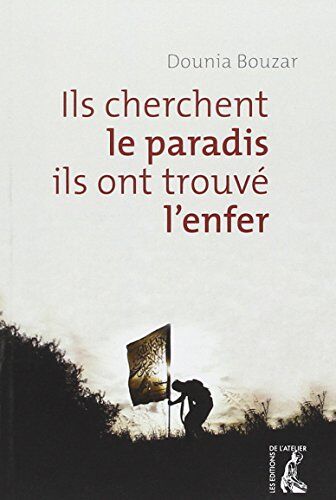 Dounia Bouzar - Ils cherchent le paradis, ils ont trouvé l'enfer - Preis vom 30.09.2026 09:01:18 h