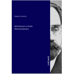 Wörterbuch zu Ovids Metamorphosen, Belletristik von Johannes Siebelis