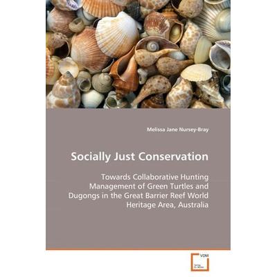 Socially Just Conservation, Taschenbuch von Melissa Jane Nursey-Bray, VDM, 978-3-8364-9440-3