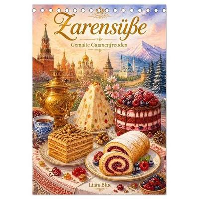 Zarensüße - Gemalte Gaumenfreuden (Tischkalender 2027 DIN A5 hoch), CALVENDO Monatskalender