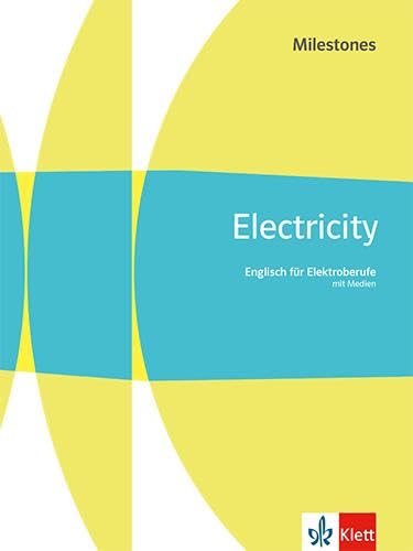 Electricity Milestones. Englisch für Elektroberufe: Schulbuch mit Medien (Technical Milestones) - Preis vom 13.10.2026 11:25:28 h