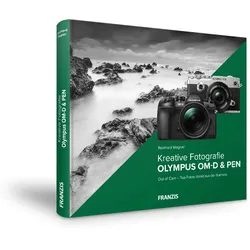 Olympus OM-D & PEN - Kreative Fotografie