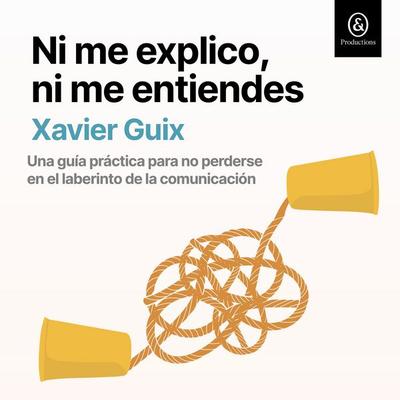 Ni me explico, ni me entiendes - Xavier Guix, Audio, 9781094482934