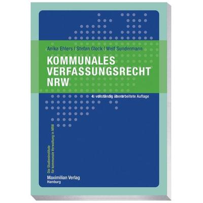 Kommunales Verfassungsrecht NRW, Taschenbuch von Anika Ehlers,Stefan Glock,Welf Sundermann, Maximilian Vlg, 978-3-7869-1449-5