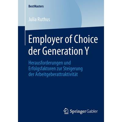 Employer of Choice der Generation Y, Taschenbuch von Julia Ruthus, Springer Fachmedien Wiesbaden GmbH