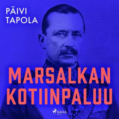 Marsalkan kotiinpaluu - Päivi Tapola, Audio, 9788728244401