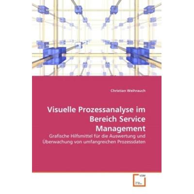 Weihrauch, C: Visuelle Prozessanalyse im Bereich Service Man, Taschenbuch von Christian Weihrauch, VDM, 978-3-639-30159-5