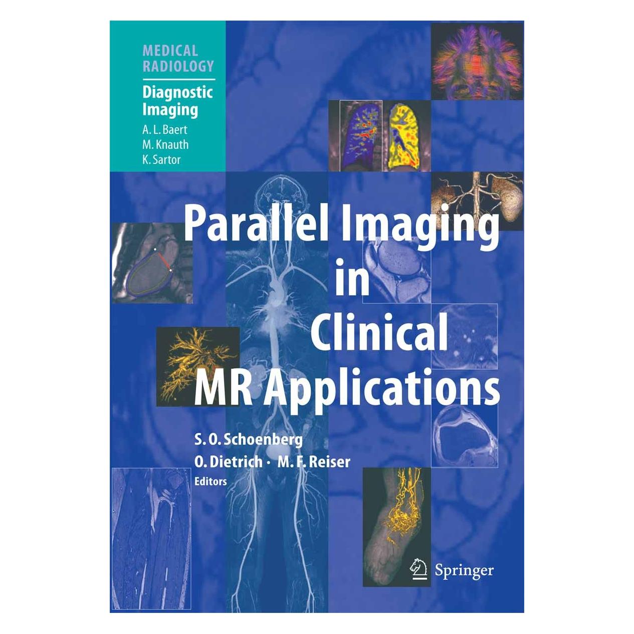Springer Parallel Imaging in Clinical MR Applic. (Englisch, Hardcover, Maximilian F. Reiser, Olaf Dietrich, Stefan O. Schoenberg) (9783540231028)