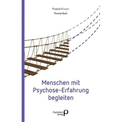 Menschen mit Psychose-Erfahrung begleiten, Taschenbuch von Thomas Bock, Psychiatrie Verlag, 978-3-96605-070-8