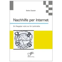 Nachhilfe per Internet: Ein Ratgeber nicht nur für Lehrkräfte, Fachbücher von Stefan Dassler
