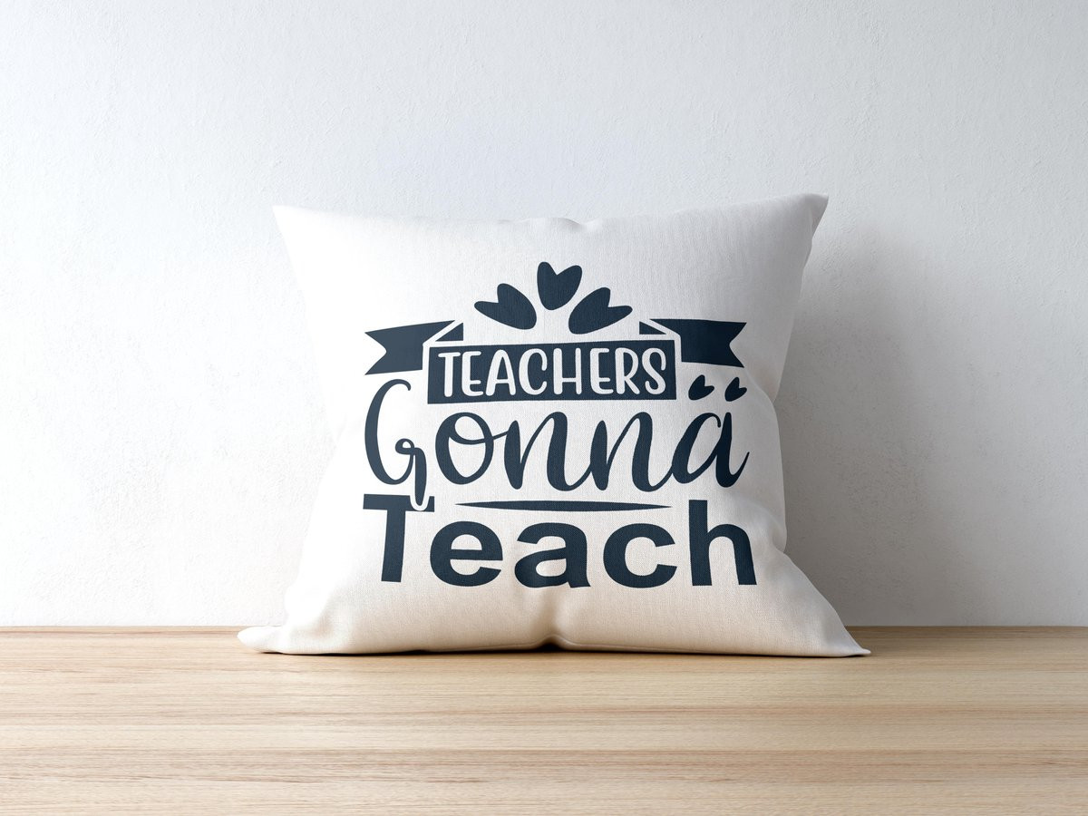 Sierkussen Teachers Gonna Teach - Ideaal als cadeau voor leerkrachten en meesters