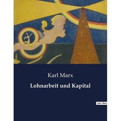 Lohnarbeit und Kapital, Taschenbuch von Karl Marx, BoD - Books on Demand, 979-10-419-3300-6