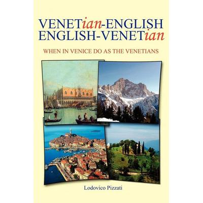 Venetian-English English-Venetian, Taschenbuch von Lodovico Pizzati, Authorhouse, 978-1-4259-8790-9