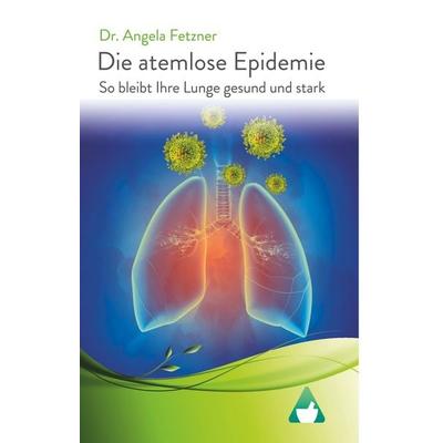 Die atemlose Epidemie, Gebundene Ausgabe von Angela Fetzner, BoD – Books on Demand, 978-3-7519-1539-7