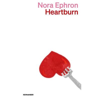 Heartburn, Taschenbuch von Nora Ephron, Kein & Aber, 978-3-0369-6160-6