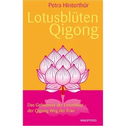 Lotusblüten-Qigong, Ratgeber von Petra Hinterthür