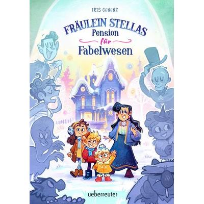 Fräulein Stellas Pension für Fabelwesen, Gebundene Ausgabe von Iris Genenz, Ueberreuter Verlag, Kinder- und Jugendbuch, 978-3-7641-5308-3