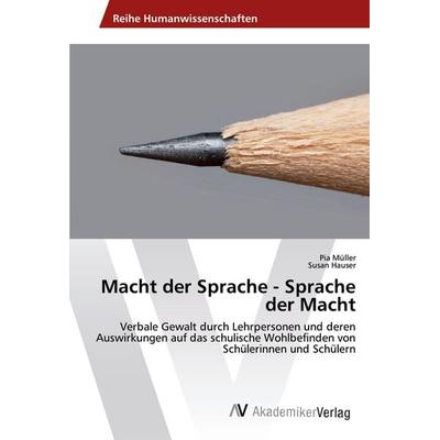 Macht der Sprache - Sprache der Macht, Taschenbuch von Pia Müller,Susan Hauser, AV Akademikerverlag, 978-3-330-50694-7