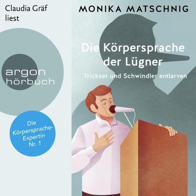 Die Körpersprache der Lügner - Monika Matschnig, Audio, 9783732455669