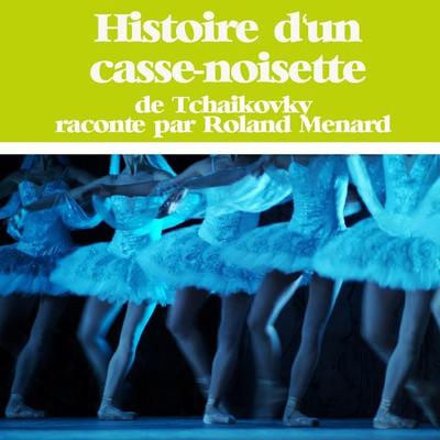 Histoire d'un casse noisette - Tchaikovsky, Audio, 9782821100909