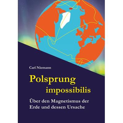 Polsprung impossibilis, Gebundene Ausgabe von Carl Niemann, BoD – Books on Demand, 978-3-7504-1468-6
