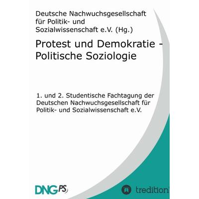 Protest und Demokratie - Politische Soziologie, Taschenbuch von Sebastian Kabst, Tredition