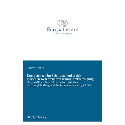 Kompetenzen im Schnittstellenbereich zwischen Gefahrenabwehr und Strafverfolgung, Gebundene Ausgabe von Ronny Fischer, EIZ Publishing,