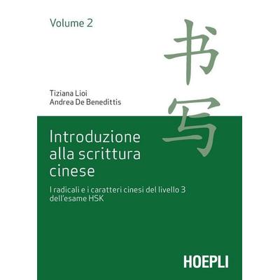 I radicali e i caratteri cinesi del livello 3 dell'esame HSK, Taschenbuch von Tiziana Lioi,Andrea De Benedittis, Hoepli