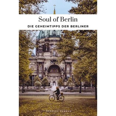 Soul of Berlin, Taschenbuch von Thomas Jonglez, Jonglez Verlag, 978-2-38715-104-9