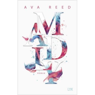 Madly, Taschenbuch von Ava Reed, Lyx, 978-3-7363-1297-5