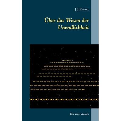 Über das Wesen der Unendlichkeit, Taschenbuch von J. J. Kokott, Twentysix, 978-3-7407-8082-1