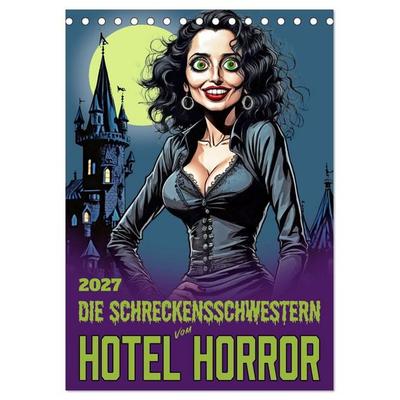 Die Schreckensschwestern vom Hotel Horror (Tischkalender 2027 DIN A5 hoch), CALVENDO Monatskalender