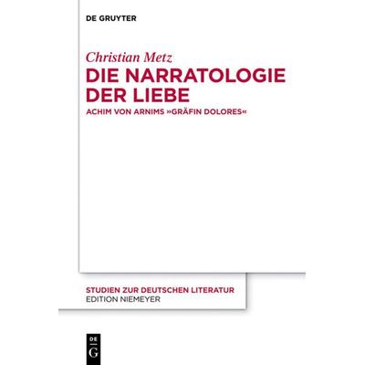 Die Narratologie der Liebe, Gebundene Ausgabe von Christian Metz, De Gruyter, 978-3-11-026520-0