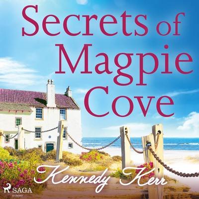 Secrets of Magpie Cove - Kennedy Kerr, Audio, 9788728277713
