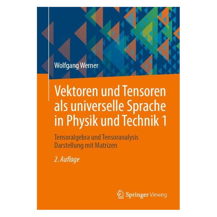 Springer Vektoren und Tensoren als universelle Sprache in Physik und Technik 1 (Deutsch, Wolfgang Werner, 2025) (64774932)