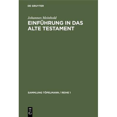 Einführung in das Alte Testament, Gebundene Ausgabe von Johannes Meinhold, De Gruyter, 978-3-11-119301-4