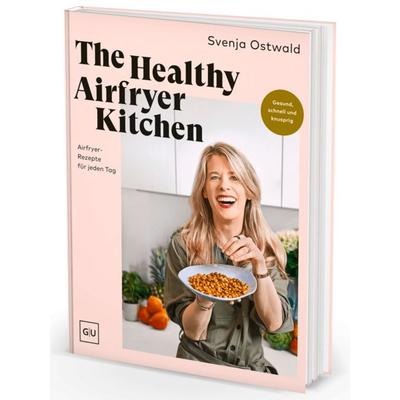 The Healthy Airfryer Kitchen, Taschenbuch von Svenja Ostwald, Gräfe und Unzer Verlag GmbH, 978-3-7589-0589-6