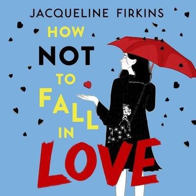 How Not to Fall in Love - Jacqueline Firkins, CD, 9798200736829