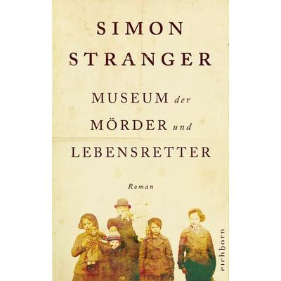 Museum der Mörder und Lebensretter, Gebundene Ausgabe von Simon Stranger, Eichborn, 978-3-8479-0207-2