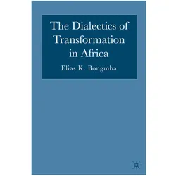 The Dialectics of Transformation in Africa, Fachbücher von E. Bongmba
